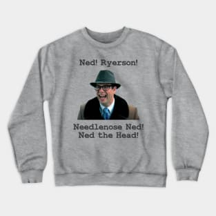 Ned!Ryerson! Crewneck Sweatshirt